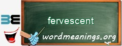 WordMeaning blackboard for fervescent